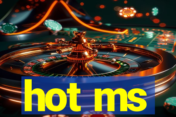 hot ms